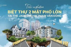 Mở bán 30 căn biệt thự lâu đài the jade orchid phạm văn đồng giá 23.5 tỷcăn