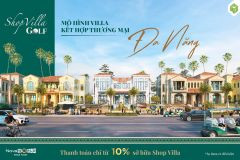 Shop villa golf đặc quyền tầm nhìn và tận hưởng dịch vụ đẳng cấp