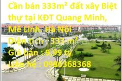 Cần bán 333m² đất xây biệt thự tại kđt quang minh