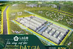 Lago centro tiềm năng vượt bậc từ tọa độ giao thương đắt giá