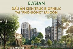 Dấu ấn kiến trúc biophilic tại phố đông sài gòn tại elysian thủ đức