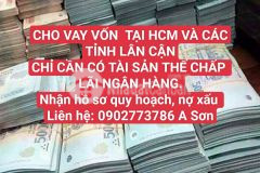 Cho vay vốn chỉ cần có tài sản thế chấp lãi ngân hàng. lh0902773786