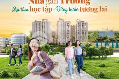 Nhà gần trường an tâm học tập, vững bước tương lai